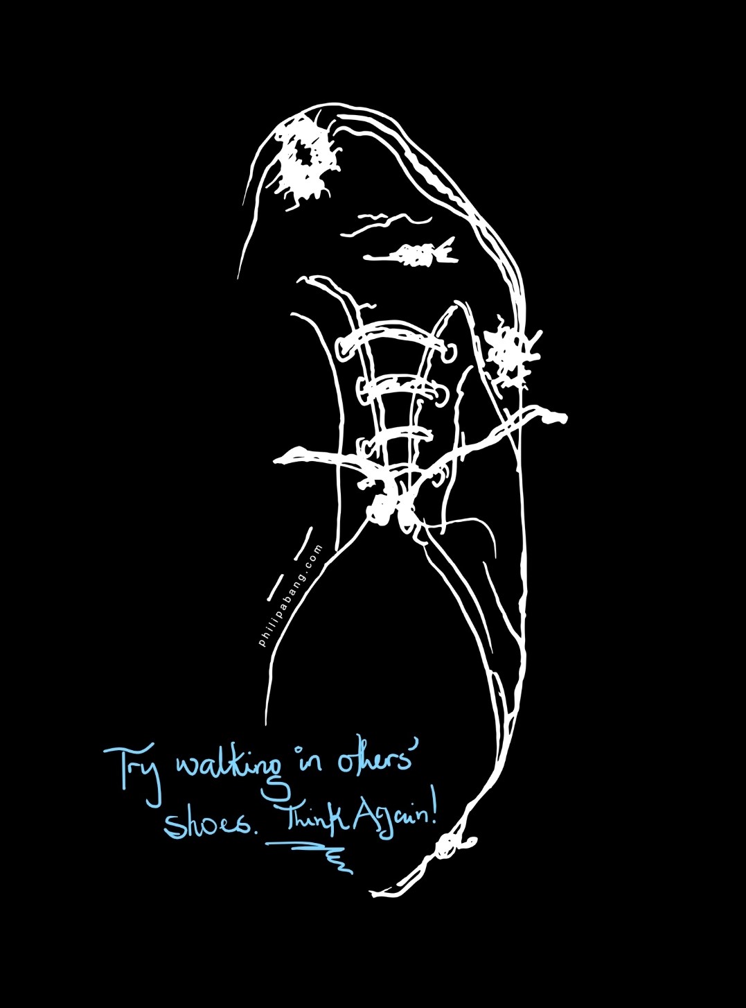 Try walking in others' shoes. Think Again. by Philip Abang.jpg
