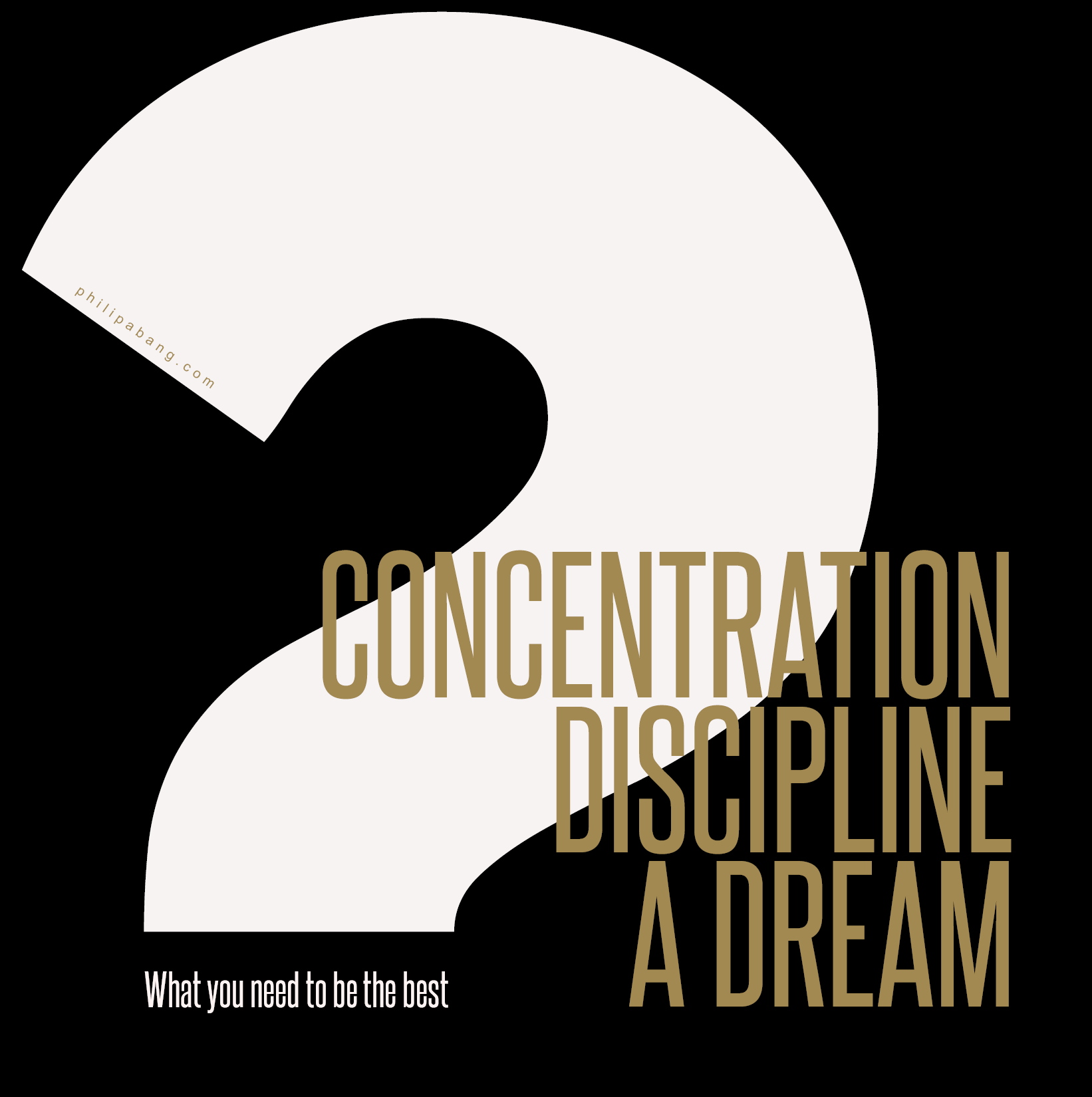 What you need to be the best,,,